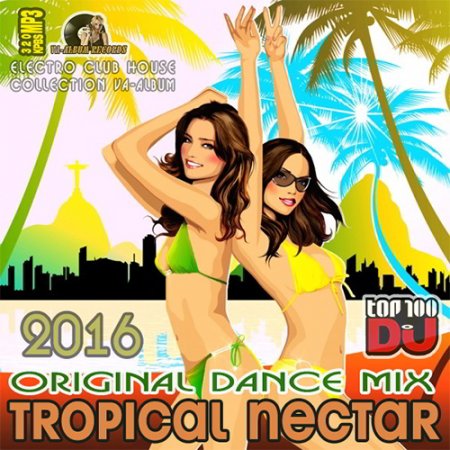 Обложка Tropical Nectar: Original Dance Mix (2016) MP3