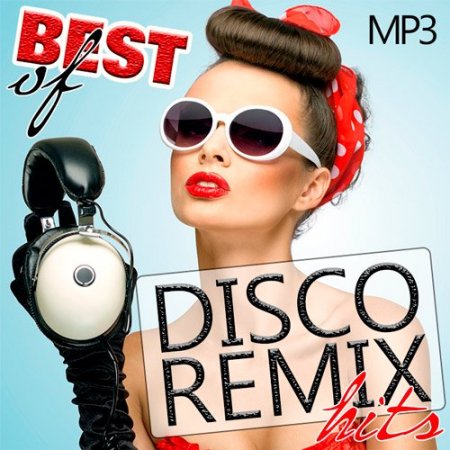Обложка Best Of Disco Remix Hits (Mp3)