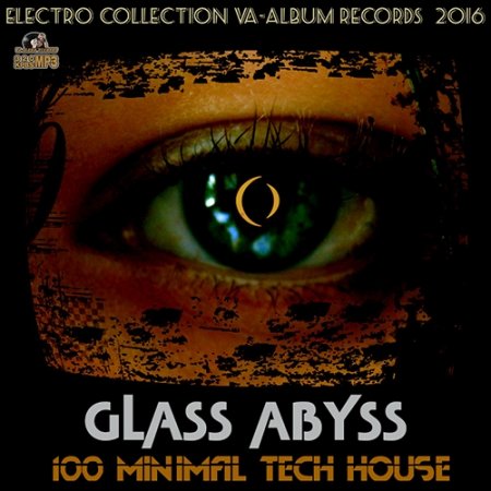 Обложка Glass Abyss: Techno House Mega Mix (2016) MP3