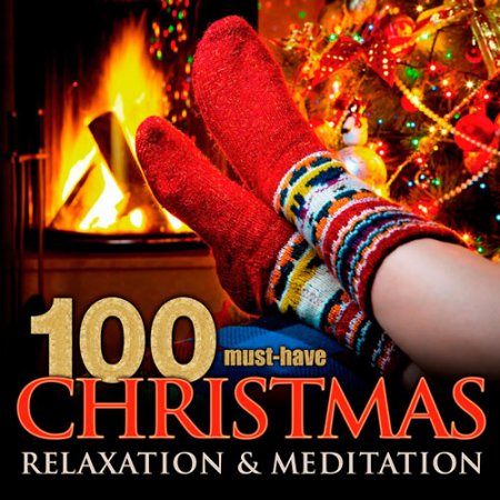 Обложка 100 Must-Have Christmas Relaxation & Meditation (2016) Mp3