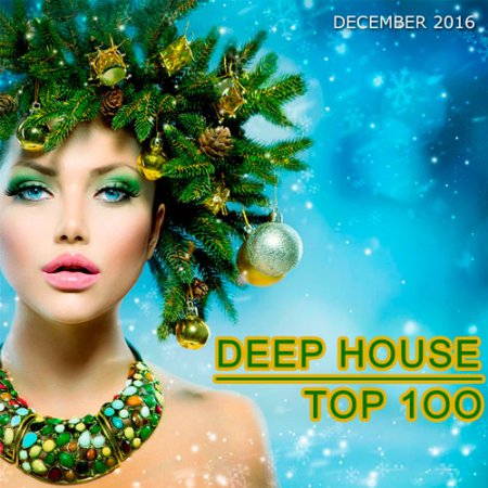 Обложка Top 100 Deep House (December 2016) MP3