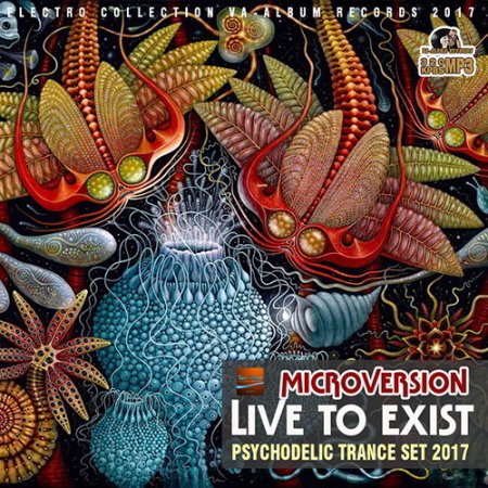 Обложка Microversion Live To Exist: Psy Trance (2017) MP3