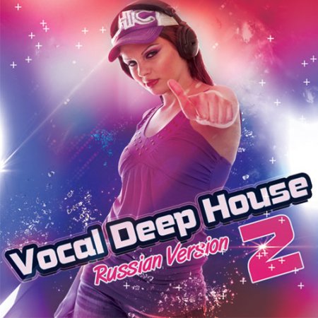 Обложка Vocal Deep House - Russian Version 2 (2017) MP3