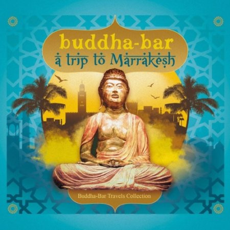 Обложка Buddha Bar Travel: Trip To Marrakech (2017) MP3