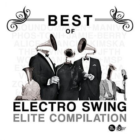 Обложка Best Of Electro Swing Elite Compilation (2017) Mp3