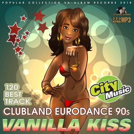 Обложка Vanilla Kiss: Clubland Eurodance 90s (2018) Mp3