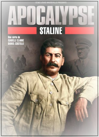Обложка Апокалипсис: Сталин / Apocalypse: Stalin (2015) HDTVRip (720p)