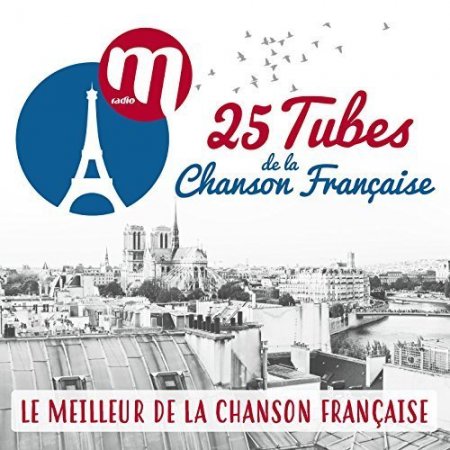Обложка M Radio presente 25 tubes de la chanson francaise (2018) Mp3