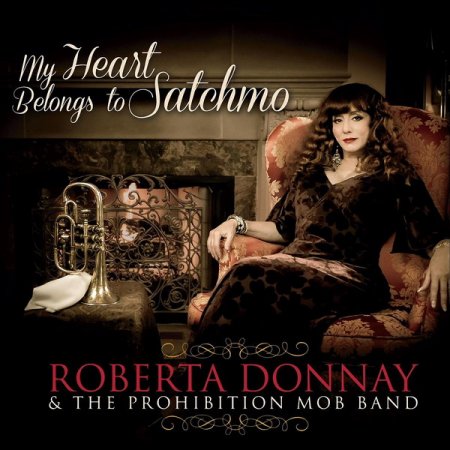 Обложка Roberta Donnay & The Prohibition Mob Band - My Heart Belongs To Satchmo (2018) FLAC