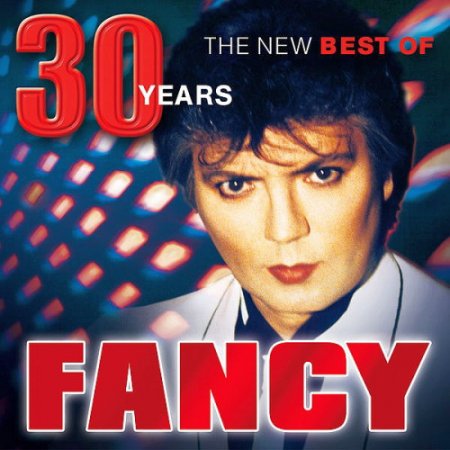 Обложка Fancy - 30 Years: The New Best Of Album (2018) Mp3