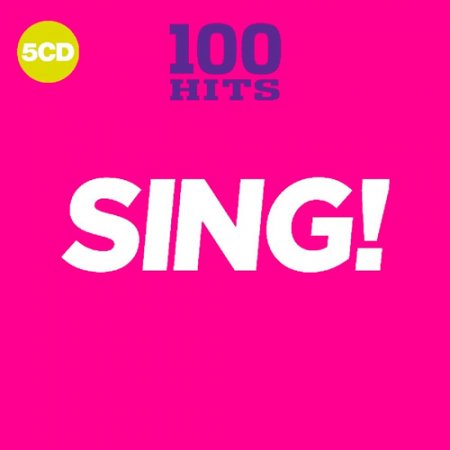 Обложка 100 Hits - Sing! (2018) Mp3