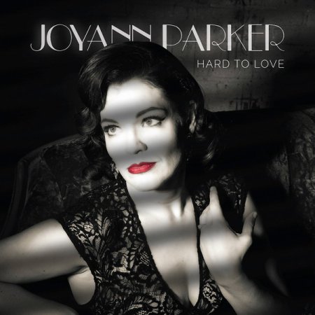 Обложка Joyann Parker - Hard To Love (2018) FLAC