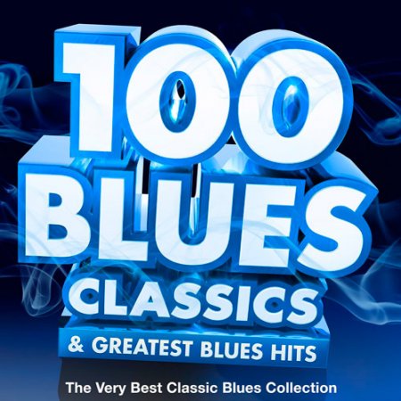 Обложка 100 Blues Classics (2018) Mp3