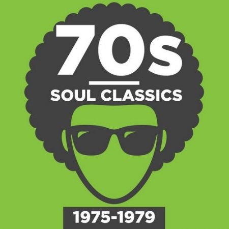 Обложка 70s Soul Classics 1975-1979 (2018) FLAC