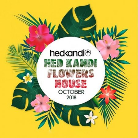 Обложка Hedkandi Flowers House: October Set (2018) Mp3