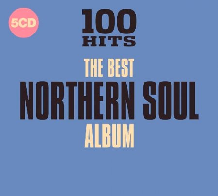 Обложка 100 Hits - The Best Northern Soul Album (5CD) (2018) Mp3