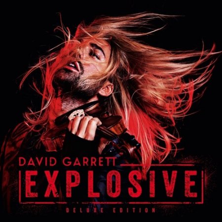 Обложка David Garrett - Explosive (Deluxe Edition) (2015) Mp3