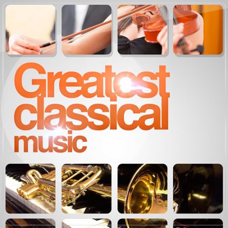 Обложка Greatest Classical Music (2019) Mp3