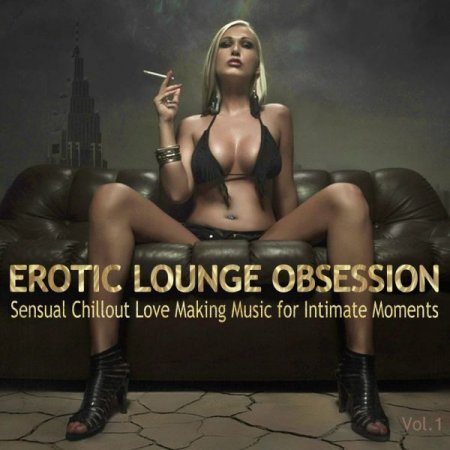 Обложка Erotic Lounge Obsession (2019) FLAC