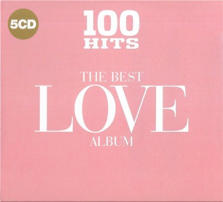 Обложка 100 Hits – The Best Love Album (5CD) (2017) Mp3