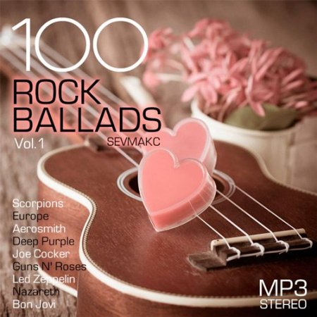 Обложка 100 Rock Ballads Vol.1 (2019) Mp3