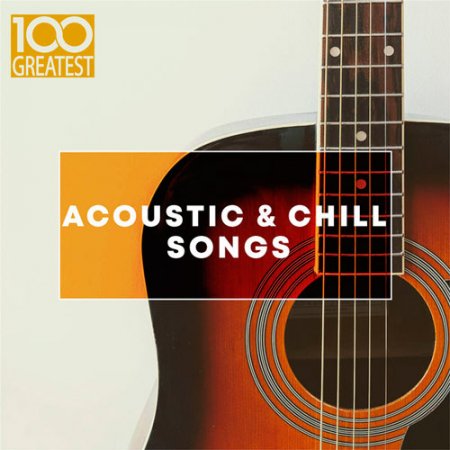 Обложка 100 Greatest Acoustic & Chill Songs (2019) Mp3