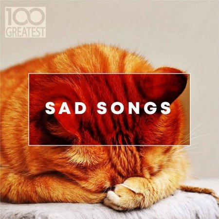 Обложка 100 Greatest Sad Songs (2019) Mp3