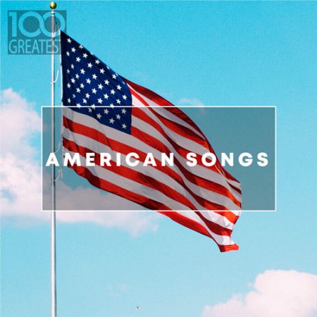 Обложка 100 Greatest American Songs (Mp3)