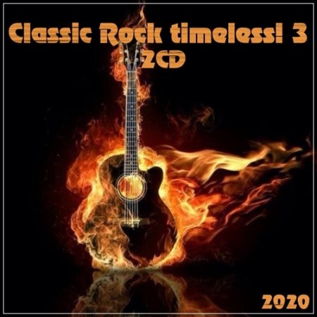 Обложка Classic Rock Timeless! 3 (2CD) (2020) Mp3