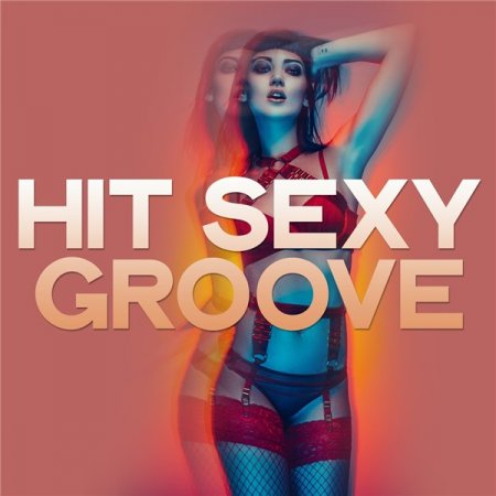 Обложка Hit Sexy Groove (2020) Mp3