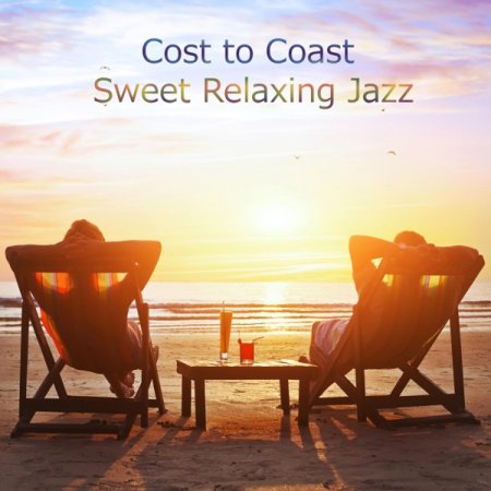 Обложка Cost to Coast Sweet Relaxing Jazz (2020) Mp3