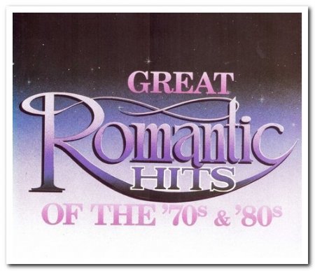 Обложка Great Romantic Hits Of The '70s & '80s (4CD Box Set) (1991) FLAC