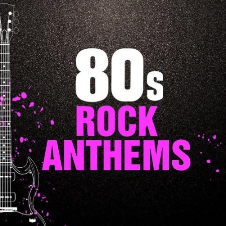 Обложка 80s Rock Anthems (2020) Mp3