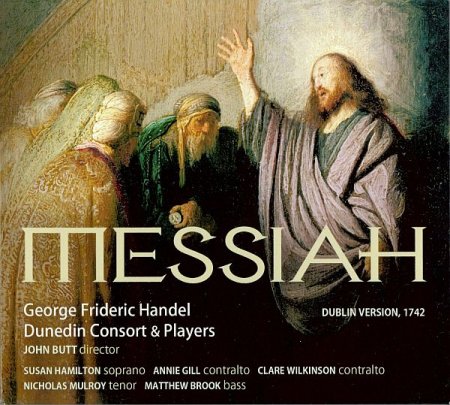 Обложка Dunedin Consort & John Butt - Handel: Messiah (Dublin Version, 1742) (2006) FLAC