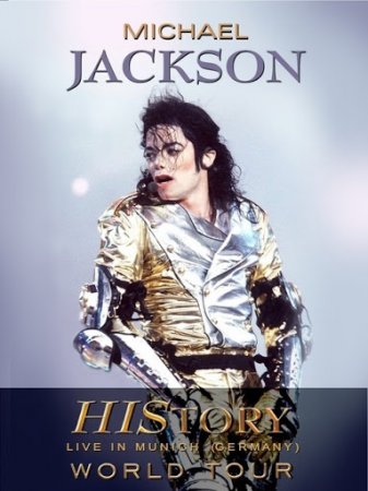 Обложка Michael Jackson - History World Tour Live in Munich (1997) SATRip