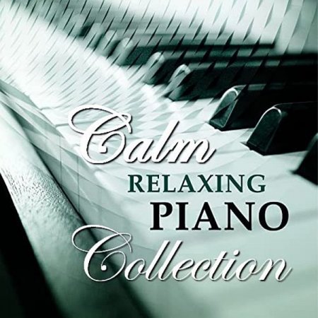 Обложка Calm Relaxing Piano: Collection (2020) Mp3