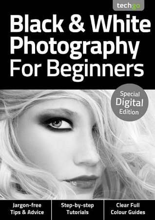 Обложка Black & White Photography For Beginners 3rd Edition 2020 (PDF)
