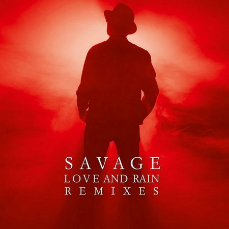 Обложка Savage - Love And Rain Remixes (2CD) (2020) Mp3