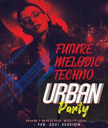 Обложка Future Melodic Techno: Urban Party (2021) Mp3