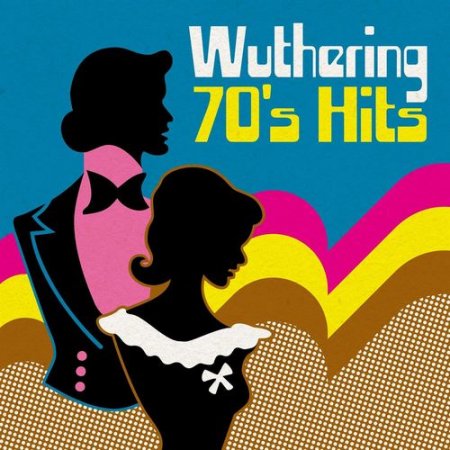 Обложка Wuthering 70's Hits (2021) Mp3