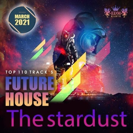 Обложка The Stardust - Future House Party (2021) Mp3