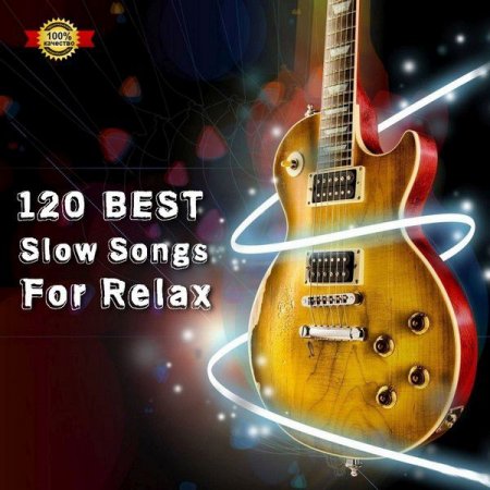 Обложка 120 Best Slow Songs For Relax (2021) Mp3