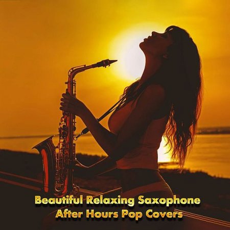 Обложка Saxtribution - Beautiful Relaxing Saxophone After Hours Pop Covers (2021) Mp3