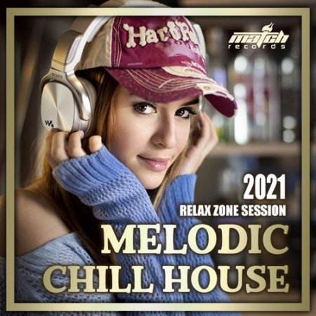 Обложка Melodic Chill House (2021) Mp3