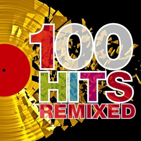 Обложка 100 Hits Remixed (2021) Mp3