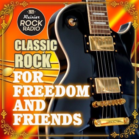 Обложка For Freedom And Friends: Rock Classic Compilation (2021) Mp3