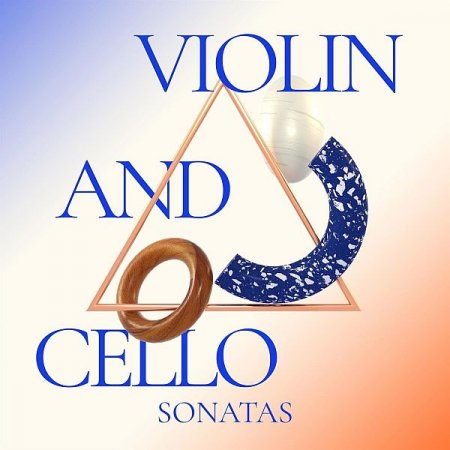 Обложка Violin and Cello Sonatas (2021) Mp3
