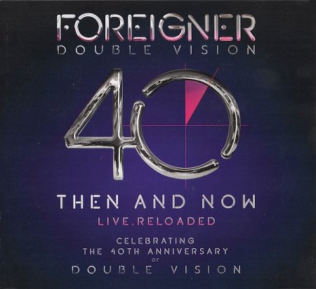 Обложка Foreigner - Double Vision 40: Then And Now Live. Reloaded (2019) FLAC