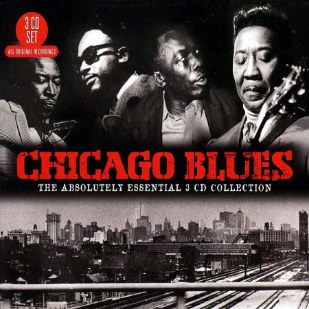 Обложка Chicago Blues - The Absolutely Essential 3 CD Collection (2012) FLAC