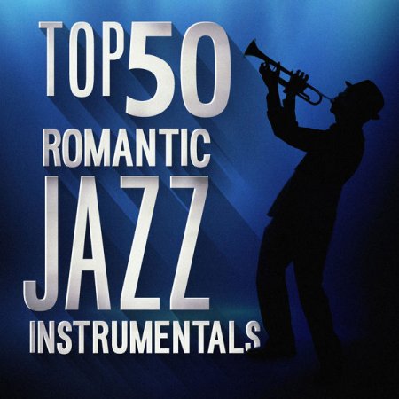 Обложка Top 50 Romantic Jazz Instrumentals (Mp3)
